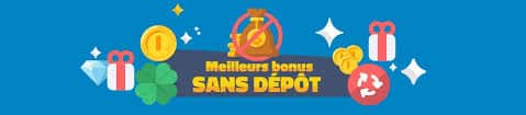 meilleurs Bonus Sans Dépôt