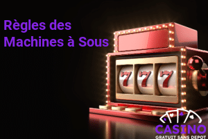 Les règles des Machines à sous