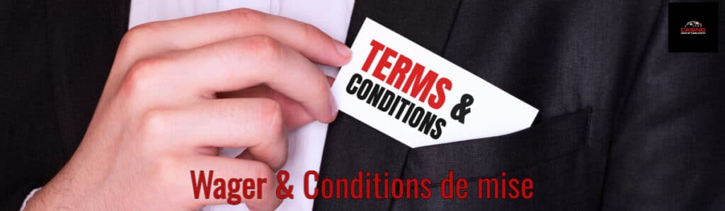 Wager & Conditions de mise