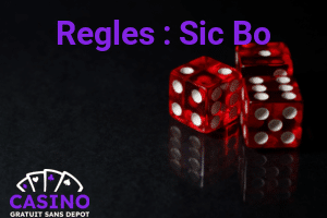 Les règles du Sic Bo