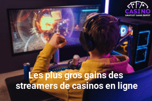 Les plus gros gains des streamers de casinos en ligne