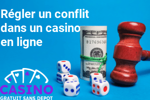 Comment régler un conflit dans un casino en ligne